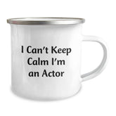 Funny Actor Gifts from Friends for Men An Actor Camping Mug - I Can't Keep Calm I'm An Actor - Image 2